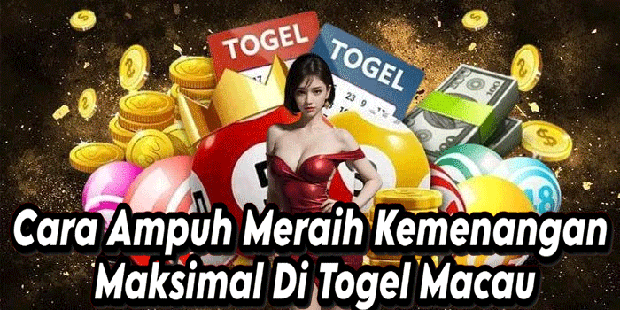 Cara Ampuh Meraih Kemenangan Maksimal Di Togel Macau